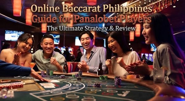 Online Baccarat Philippines Guide for Panalobet Players